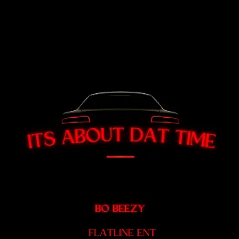 It's About Dat Time by Bo Beezy