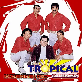 Rockanroleando Con… by Tropical Del Bravo