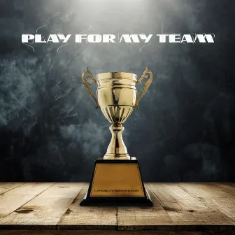 Play For My Team by LongLivePhoenix