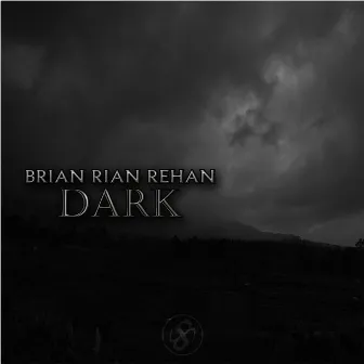 Dark by Brian Rian Rehan