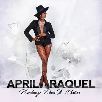 Nobody Does It Better by April Raquel