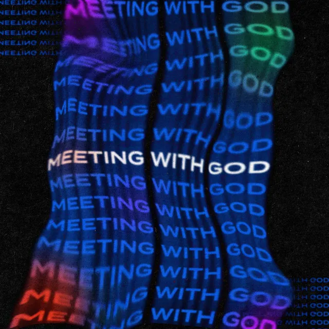 Meeting With God