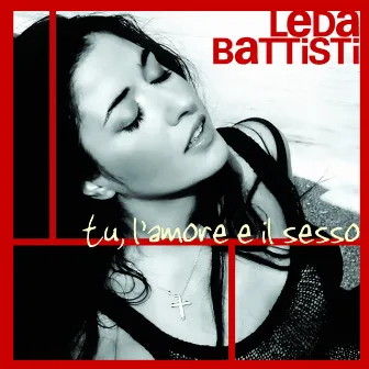 Tu, L'Amore E Il Sesso by Leda Battisti