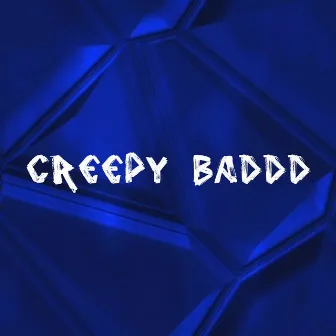 Creepy Baddd by Smooth