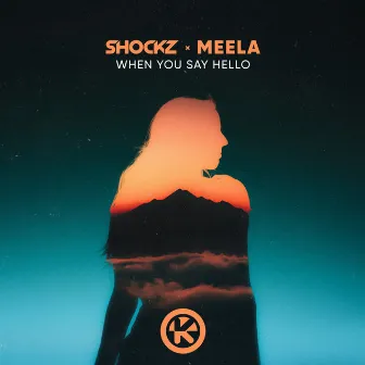 When You Say Hello by MEELA