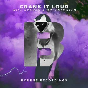 Crank It Loud by Orkestrated