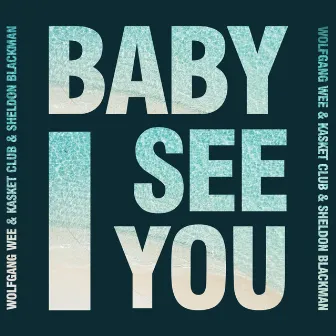 Baby (I See You) by Sheldon Blackman