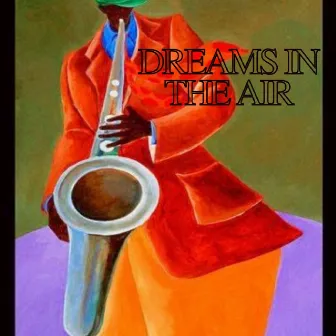 Dreams In The Air by West Coast Jazz Ensemble