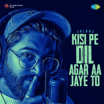 Kisi Pe Dil Agar Aa Jaye To by Gulshan Bawra