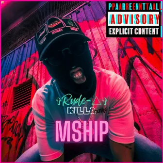 MSHIP by Rude-A Killa