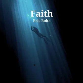 Faith by Eric Rohr