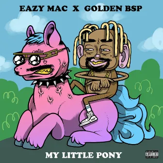 My Little Pony by Eazy Mac