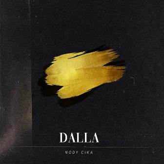 DALLA by Nody Cika