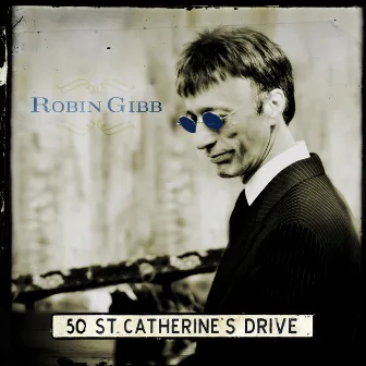 50 St. Catherine's Drive by Robin Gibb