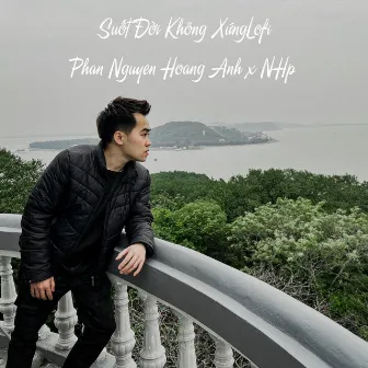 Suốt Đời Không Xứng (Lofi) by Phan Nguyen Hoang Anh