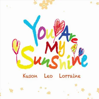 You are my sunshine by Lorraine