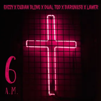 6 Am by Lil Gvzzy