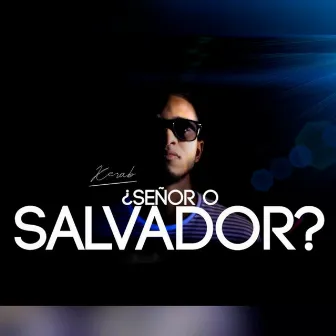 Señor o Salvador by Kerab