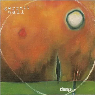 Change by Garrett Wall