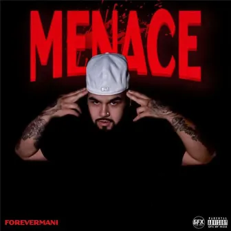 Menace by Forevermani