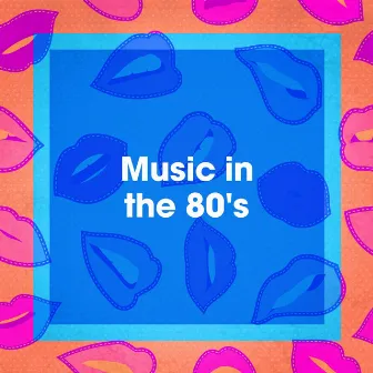 Music in the 80's by The Popstar Band