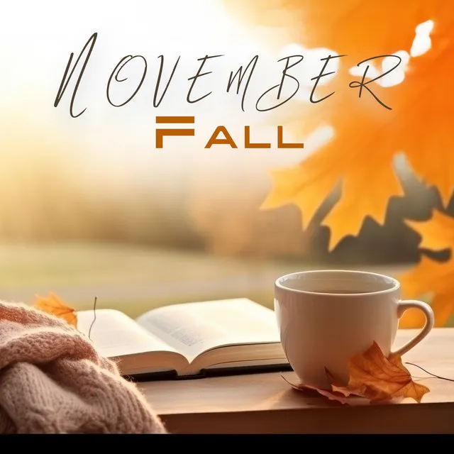 November Fall: Morning Piano, Calm Smooth Autumn Relax, Melancholic Coffee