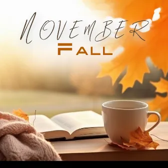 November Fall: Morning Piano, Calm Smooth Autumn Relax, Melancholic Coffee by Autumn Collection