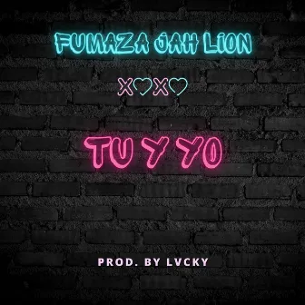 Tu y Yo by Fumaza Jah Lion