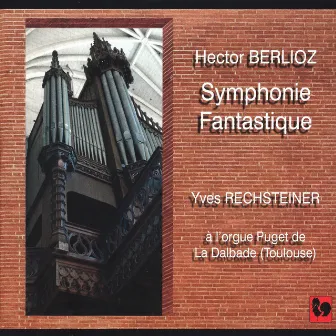 Berlioz: Symphonie Fantastique, Op. 14, H 48 (Fantastic Symphony) by Yves Rechsteiner