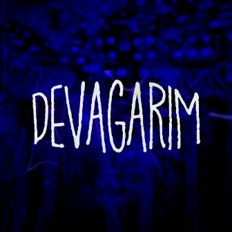 Devagarim by VULGO LELEO