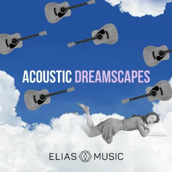 Acoustic Dreamscapes by Brent Rowan