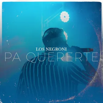 Pa Quererte by Los Negroni