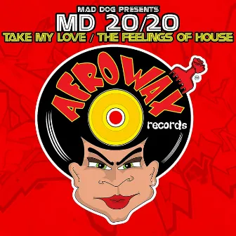 Take My Love / The Feelings Of House - Single by MD 2020