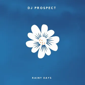 Rainy Days by Dj Prospect