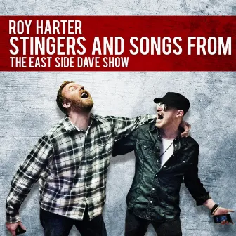 Stingers and Songs from the East Side Dave Show by Roy Harter