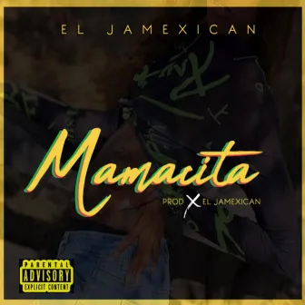 Mamacita by El Jamexican