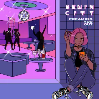 Freaking You Out by Benin City