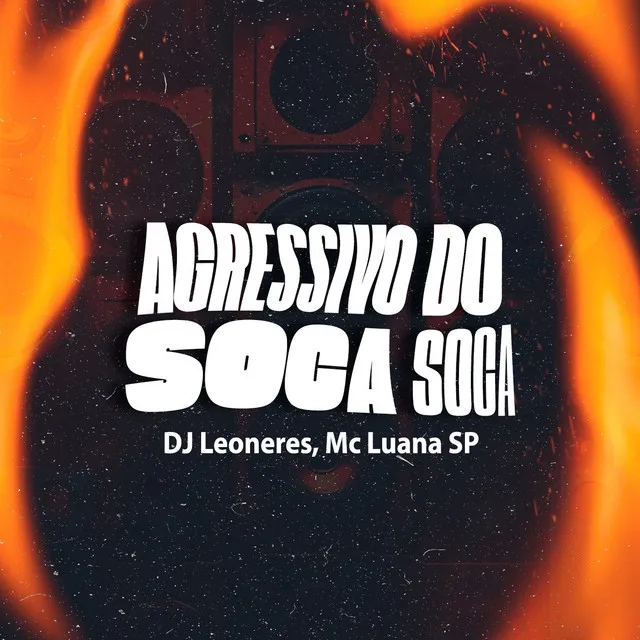 AGRESSIVO DO SOCA SOCA