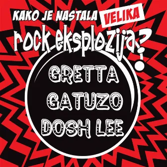 Kako Je Nastala Velika Rock Eksplozija? by Dosh Lee