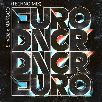 Eurodancer (Techno Mix) by SHVDZ