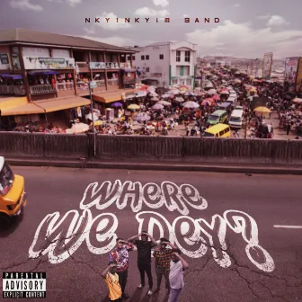 Where We Dey? by Nkyinkyim Band