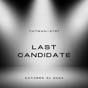 The Last Candidate by ThtMan-Z737