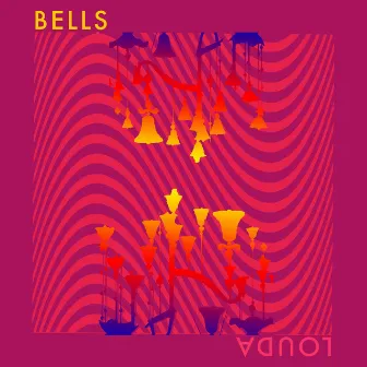 Bells by LOUDA