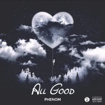 All Good by Phenom