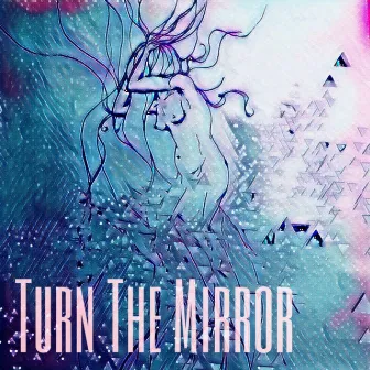 Turn the Mirror by Emily Zisman