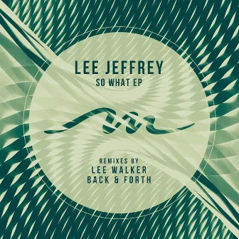 So What EP by Lee Jeffrey (UK)