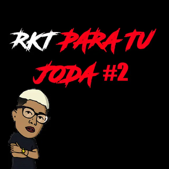 Rkt para Tu Joda #2 - Remix