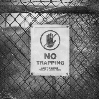 No Trapping by AzizTheShake