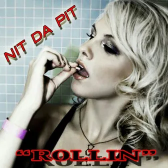 Rollin - Single by Nit Da Pit