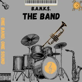 THE BAND by B.A.N.K.$.